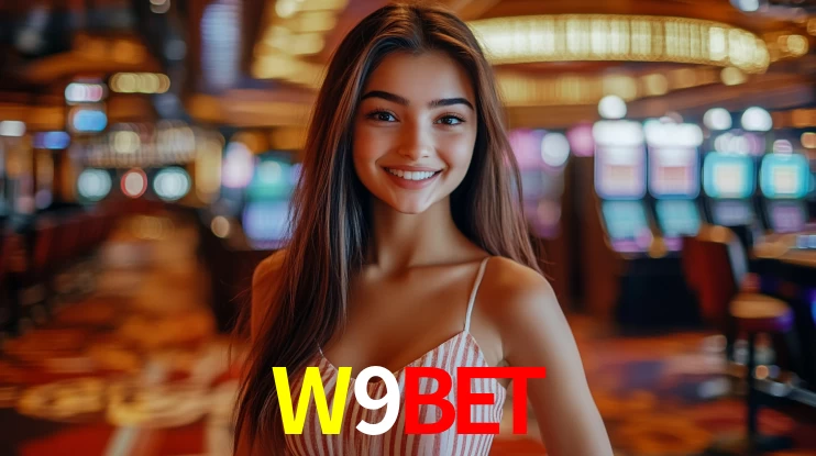 Explore as vantagens do W9BET: serviço profissional e confiabilidade